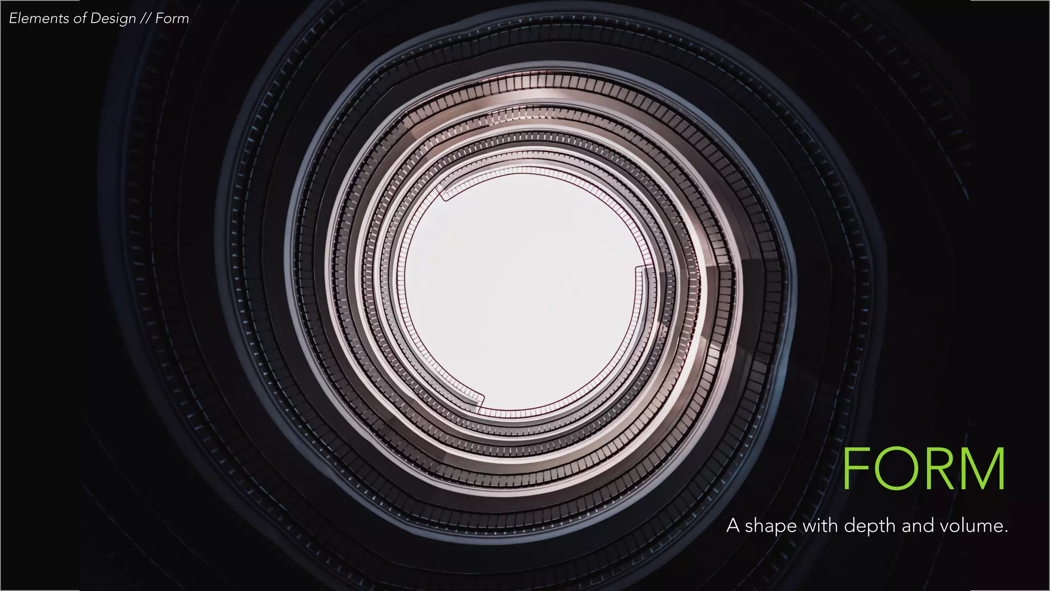 Elements of Design // Form
A shape with depth and volume.
FORM
 