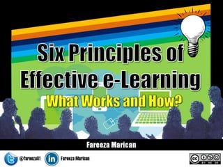 Six Principles of Effective e-Learning: What Works and How?