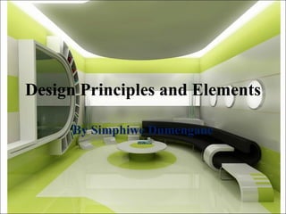 Design Principles and Elements By Simphiwe Dumengane 