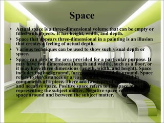 Space <ul><li>Actual space is a three-dimensional volume that can be empty or filled with objects. It has height, width, a...