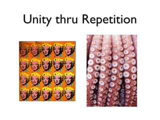 Unity thru Repetition
 