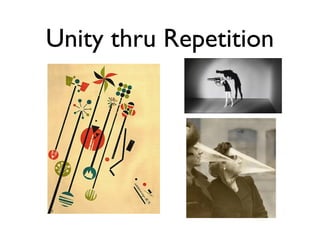 Unity thru Repetition
 
