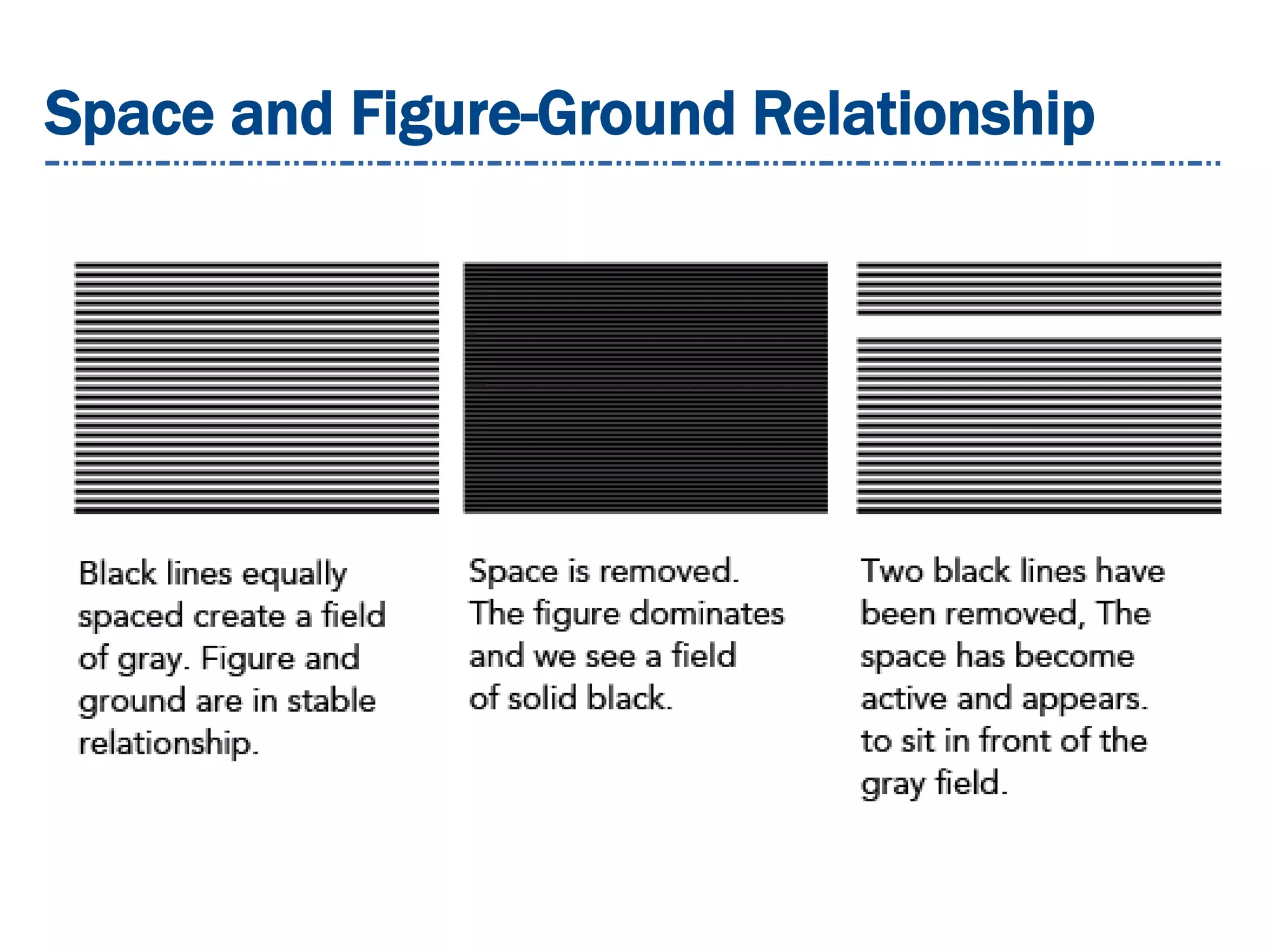 Space and Figure-Ground Relationship
 