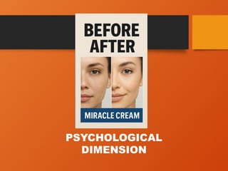 PSYCHOLOGICAL
DIMENSION
 