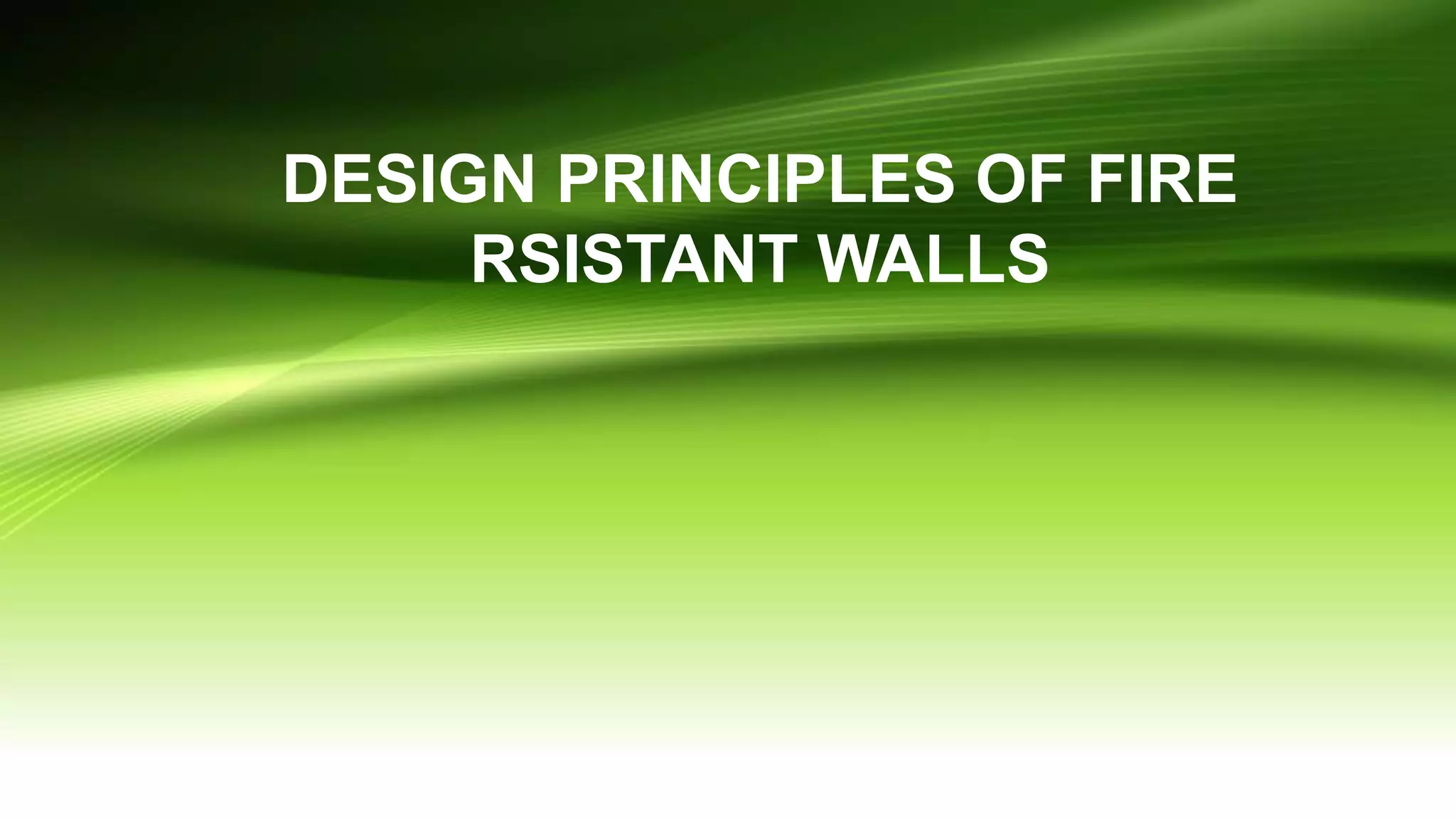 Design principles of fire rsistant walls PPT