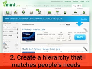 2. Create a hierarchy that
matches people’s needs
 