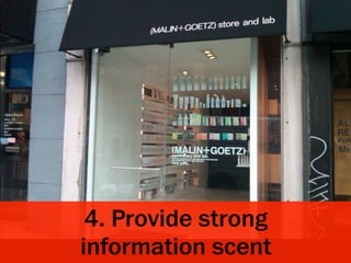4. Provide strong
information scent
 