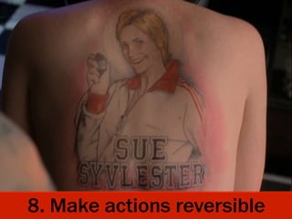 8. Make actions reversible
 