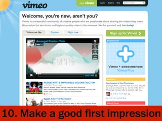 10. Make a good ﬁrst impression
 