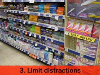 3. Limit distractions
 
