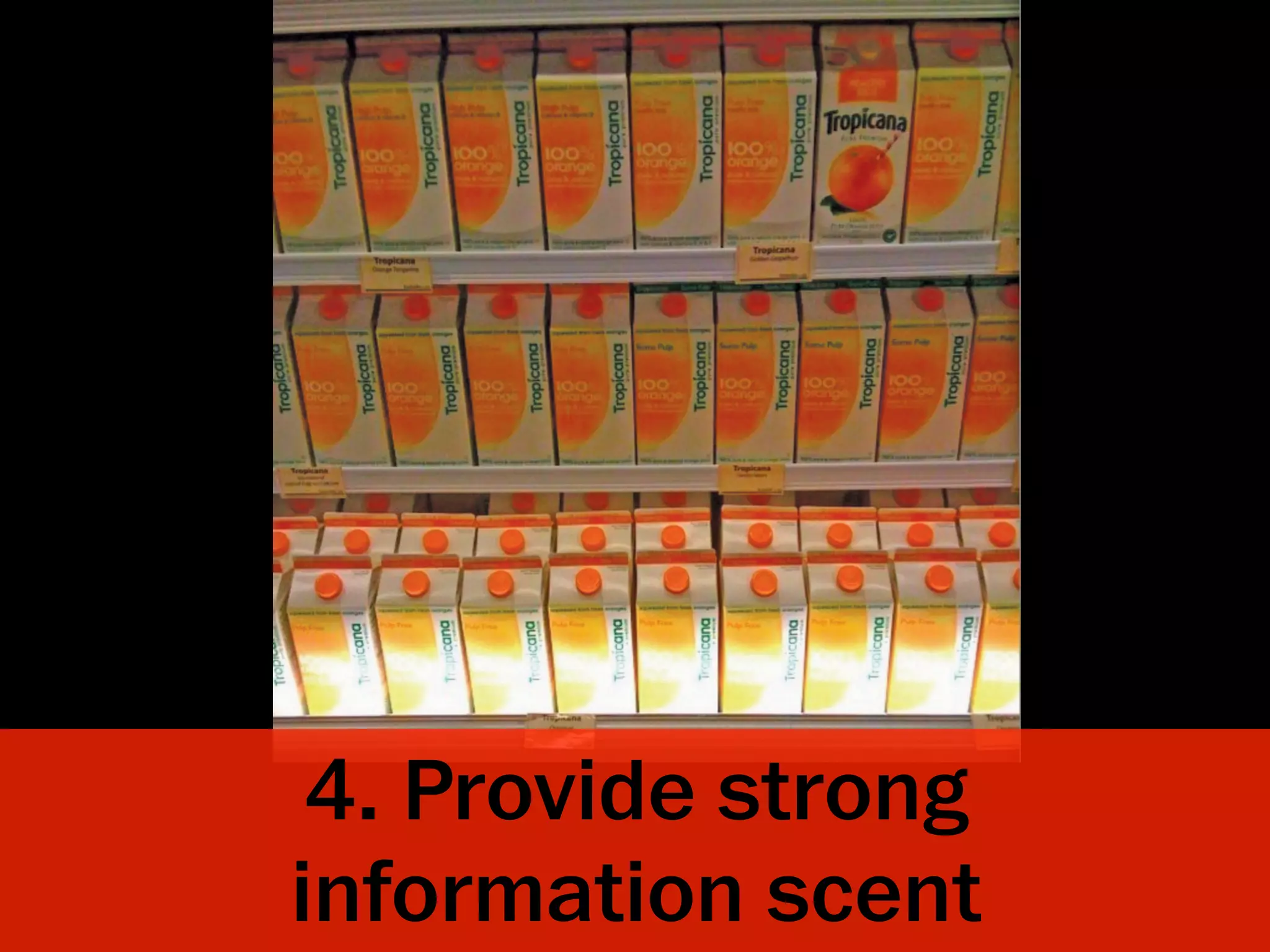 4. Provide strong
information scent
 