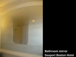 Bathroom mirror
Seaport Boston Hotel
 