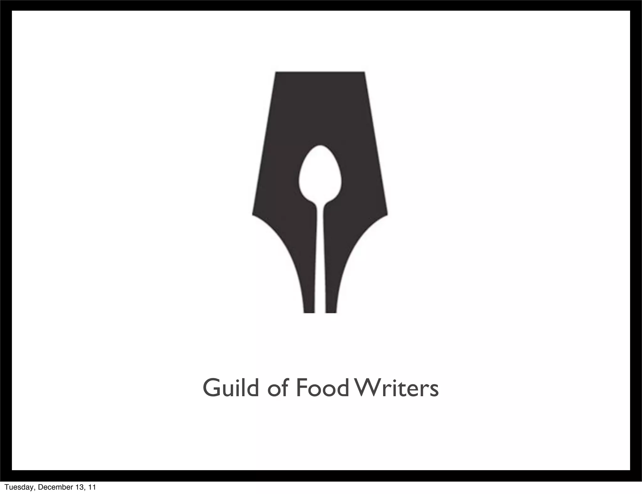 Guild of Food Writers


Tuesday, December 13, 11
 