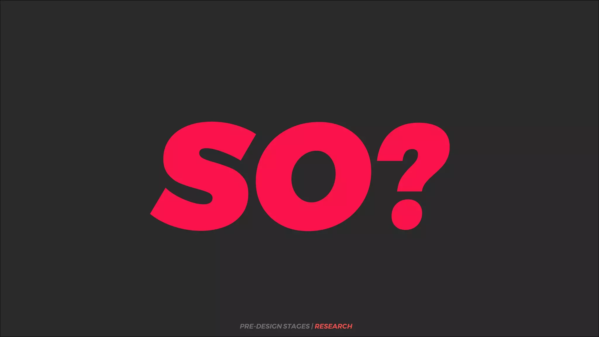 %
PRE-DESIGN STAGES | RESEARCH
 