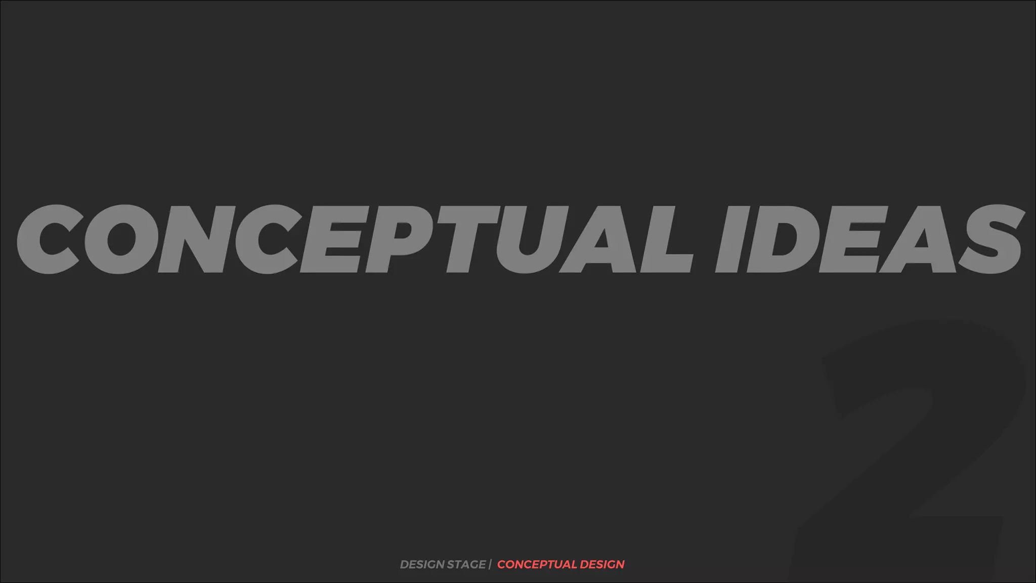 %CONCEPTUAL IDEAS
DESIGN STAGE | CONCEPTUAL DESIGN
 