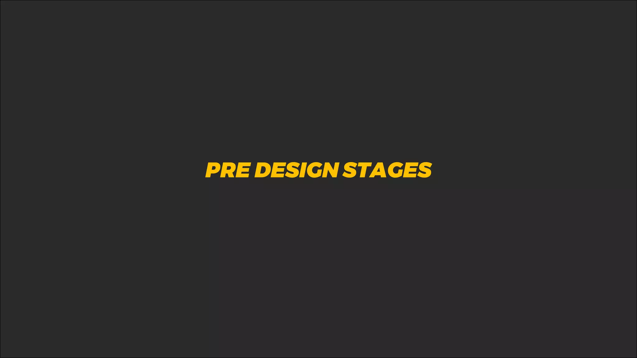 %PRE DESIGN STAGES
 