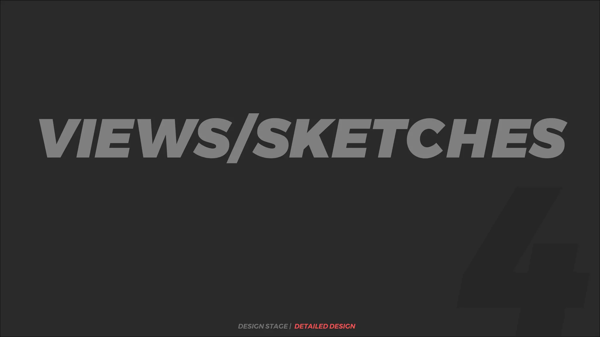 %VIEWS/SKETCHES
DESIGN STAGE | DETAILED DESIGN
 