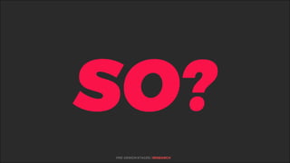 %
PRE-DESIGN STAGES | RESEARCH
 