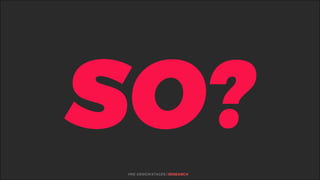 %
PRE-DESIGN STAGES | RESEARCH
 