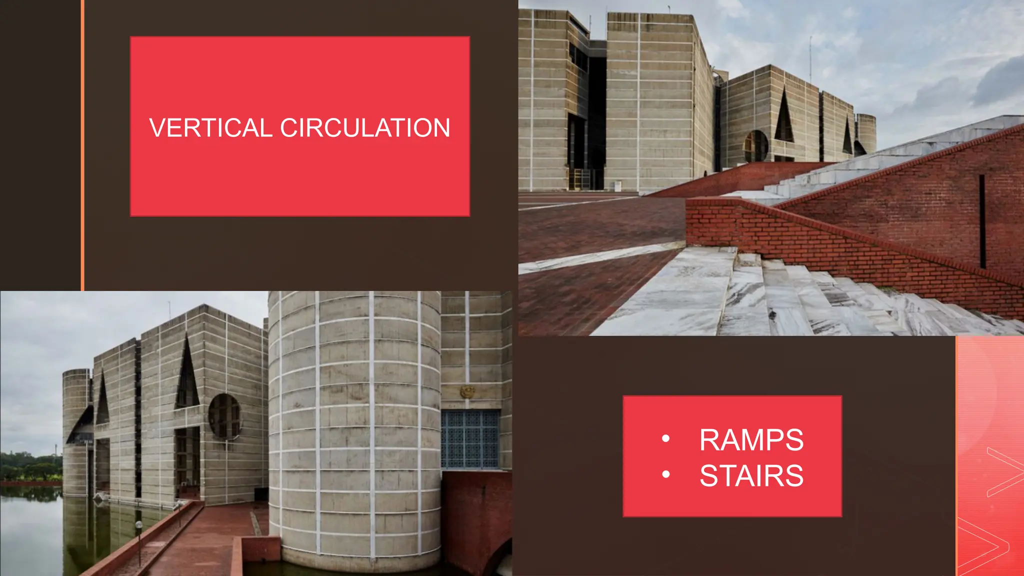 z
VERTICAL CIRCULATION
• RAMPS
• STAIRS
 