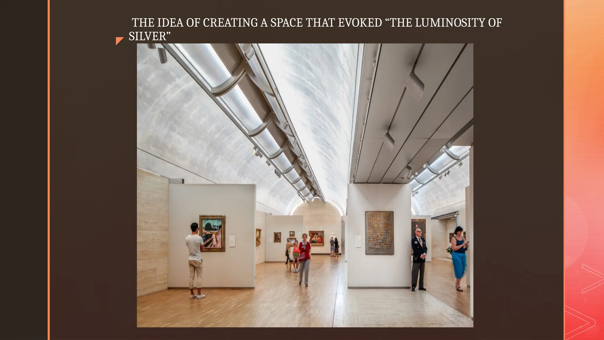 z
THE IDEA OF CREATING A SPACE THAT EVOKED “THE LUMINOSITY OF
SILVER”
 