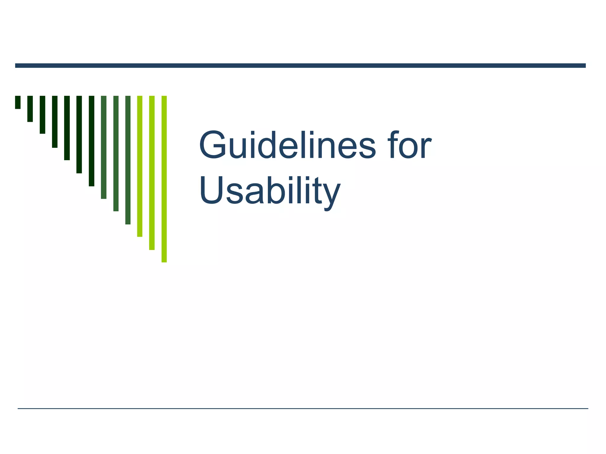 Guidelines for
Usability
 