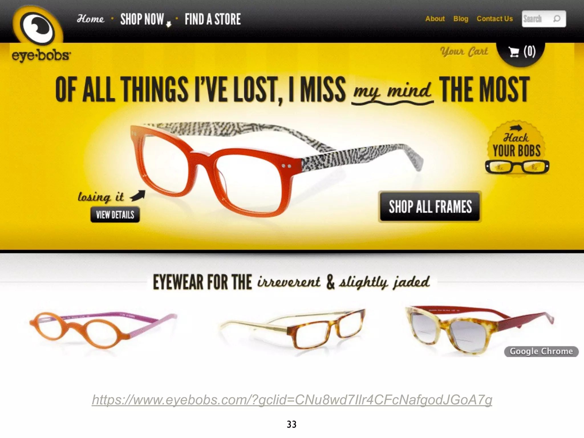 33
https://www.eyebobs.com/?gclid=CNu8wd7Ilr4CFcNafgodJGoA7g
 