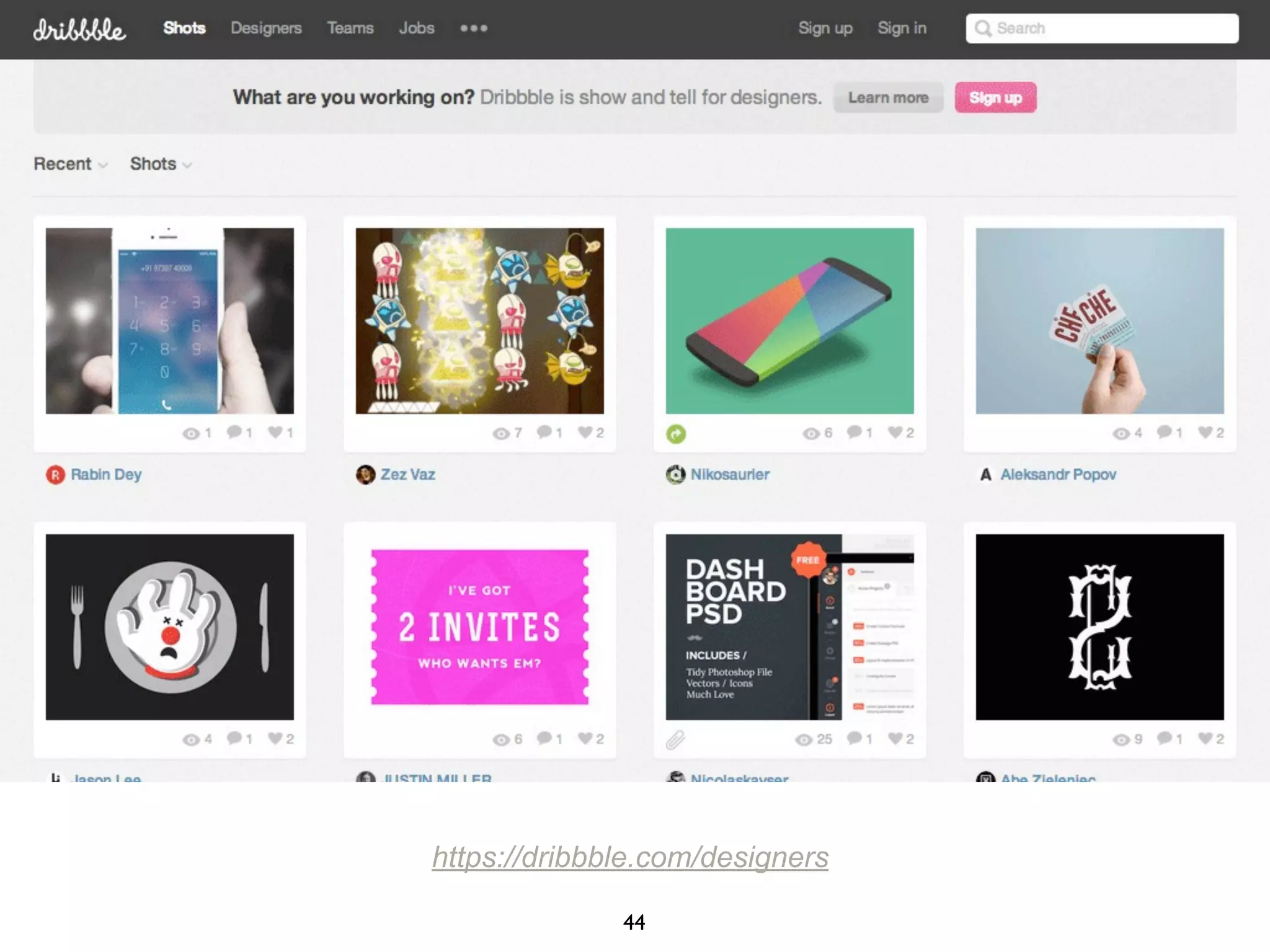 44
https://dribbble.com/designers
 