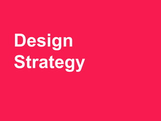 Design
Strategy
 