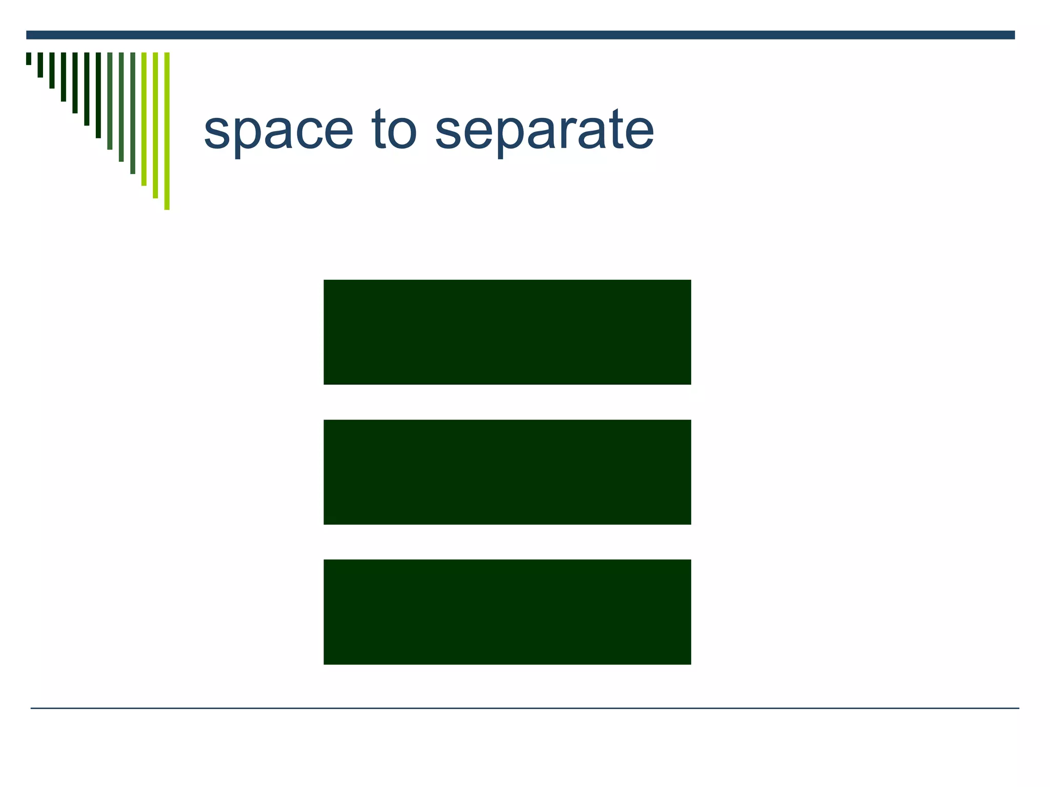 space to separate
 