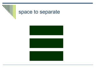 space to separate
 