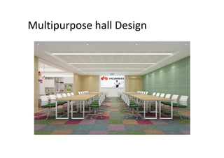 Multipurpose hall Design
 