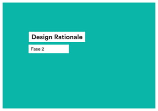 Fase 2
Design Rationale
 