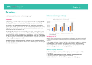 Pagina 40
STP’s, versie 2 Pagina 2/4
Targeting:
Is de target die je hebt gekozen veelbelovend genoeg?
Leeftijdsgroep tussen 14 en 16 op het voortgezet onderwijs die het vak geschiede-
nis volgen. Willen vooral een leerzame en leuke dag meemaken met hun klas.
Dit segment is een hele interessante groep voor ons, dit segment ontvangt het
meeste aantal subsidie voor excursies van alle onderwijzen in Nederland. Dit maakt
de groep heel aantrekkelijk om aan te spreken, kosten als reiskosten zullen voor
deze groep dus niet van toepassing zijn
De subsidies die ze krijgen van de overheid haalt een grote kostenpost weg die ze
anders zelf zouden moeten betalen om in de Zuiderkerk te komen. Dit maakt het
ook aantrekkelijker voor de doelgroep om in de Zuiderkerk te komen. De klankbor-
dgroep zou graag wat meer jongeren willen aanspreken en willen zien in de Zuiderk-
erk, dit is een goede manier om meer naamsbekendheid te krijgen bij die doelgroep
en dus mogelijk meer jongeren in de kerk.
Niet alleen ontvangt deze groep subsidie, maar is er ook een constante stijging in
het aantal bezoeken aan het cultureel erfgoed vanuit deze doelgroep. Dit is terug te
zien in de tabel hiernaast.
Segment 1
Het aantal bezoeken per onderwijs
Rijksdienst voor het Cultureel erfgoed. (2017a). Erfgoedbalans 2017 [Staafdiagram]. https://www.cultureelerfgoed.
nl/. https://www.cultureelerfgoed.nl/onderwerpen/erfgoedmonitor/documenten/publicaties/2017/01/01/erfgoed-
balans-2017
Staafdiagram 1.0
In het diagram hierboven is goed te zien dat er een constante stijging is in het aantal
schoolbezoeken in het algemeen. Ook is de stijging constant, de groep die het
meest aantal bezoeken genereert zijn scholieren uit het voortgezet onderwijs. En
daarom is dit segment voor ons een hele goede keuze.
1. Het ontwerp dat we creëren vindt de doelgroep niet interessant en raakt daar-
door afgeleid.
2. Het huidige gewelf is te slecht zichtbaar waardoor de doelgroep afhaakt.
3. De 5D projecties vindt de doelgroep niet aantrekkelijk.
4. Er is niet de juiste tone-of-voice bij het aanspreken van de doelgroep.
Wat zijn mogelijk obstakels?
 