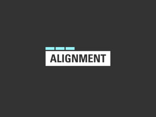 ALIGNMENT
 