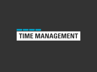 TIME MANAGEMENT
 