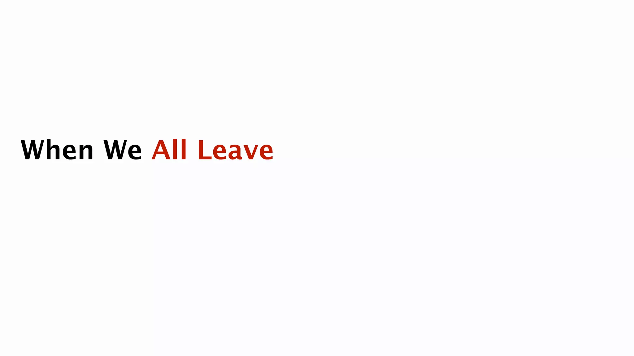 When We All Leave
 