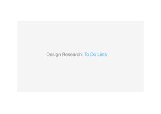Design Research: To Do Lists
 