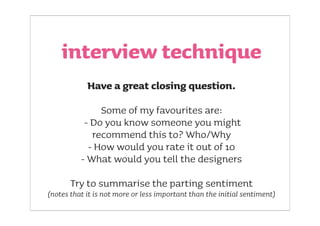 interview technique
          say thank you.
  always remember the participant
          is HELPING YOU.
          be appr...