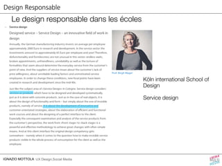 Design Responsable 
Le design responsable dans les écoles 
IGNAZIO MOTTOLA UX Design,Social Media 
Köln international School of 
Design 
Service design 
 