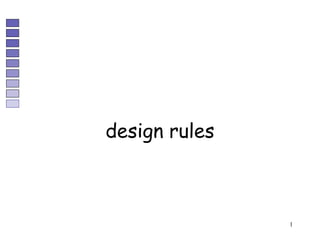 1
design rules
 