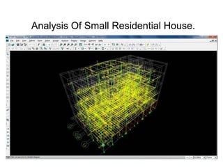 Analysis Of Small Residential House.
