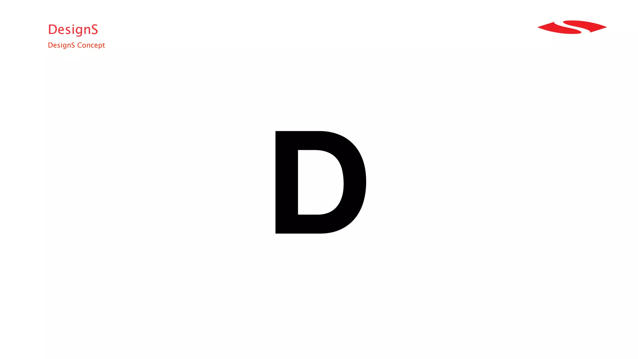 DesignS
DesignS Concept




                  D
 