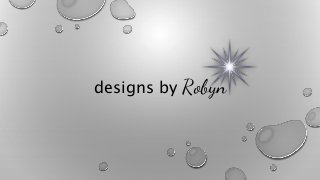 designs by Robyn
 