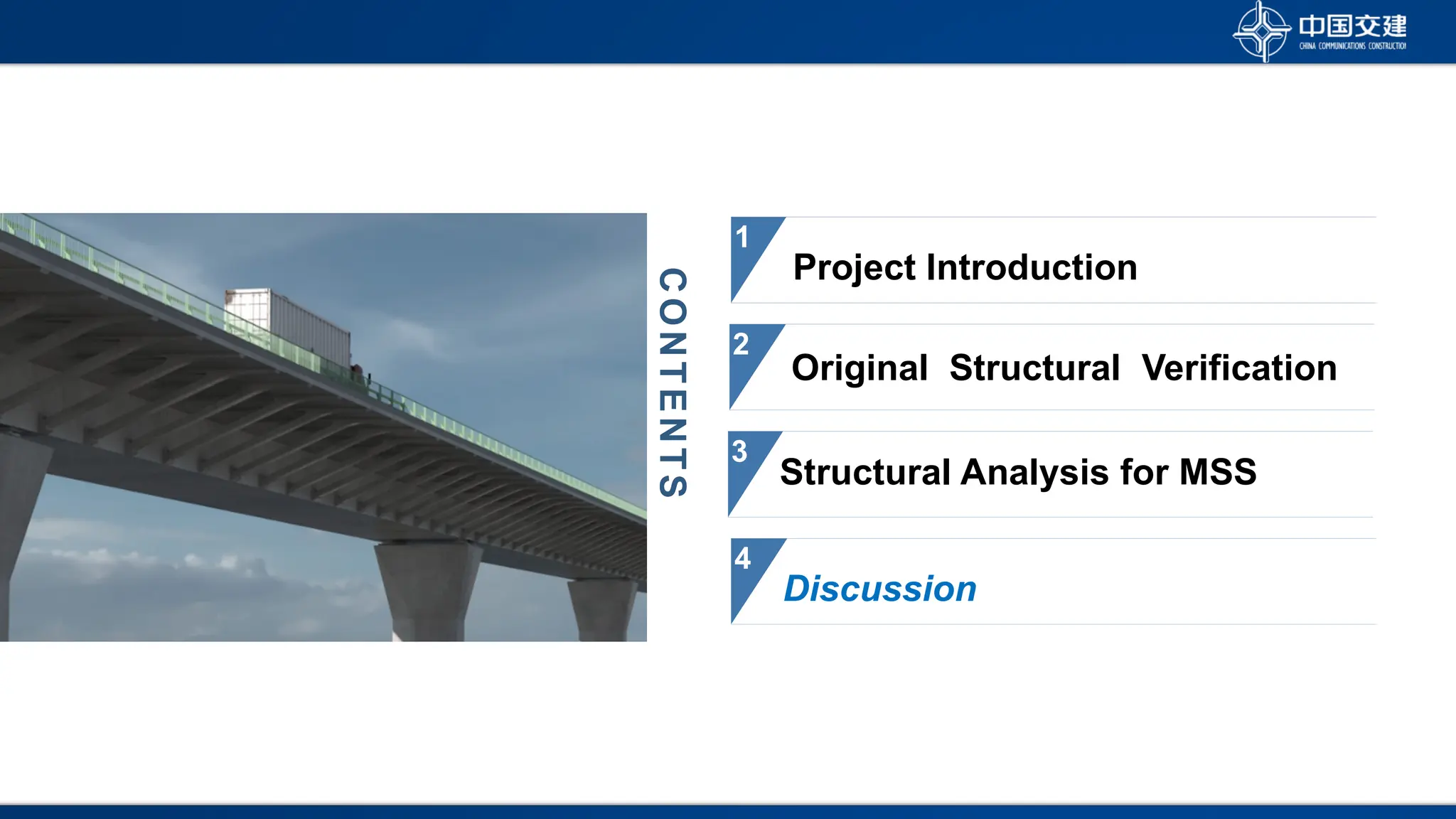 C
O
N
T
E
N
T
S
Original Structural Verification
2
Project Introduction
1
Structural Analysis for MSS
3
Discussion
4
 