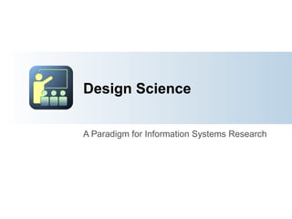 Design Science A Paradigm for Information Systems Research 