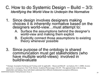 C. How to do Systemic Design – Build – 3/3:  Identifying the World-View to Underpin the Normative <ul><li>Since design inv...