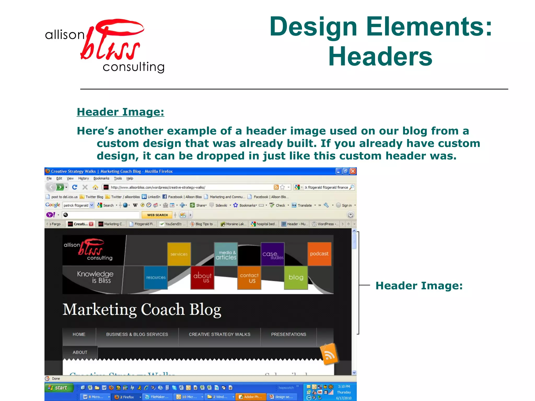 Design Elements: Headers Header Image:   Here’s another example of a header image used on our blog from a custom design that was already built. If you already have custom design, it can be dropped in just like this custom header was.  Header Image: 