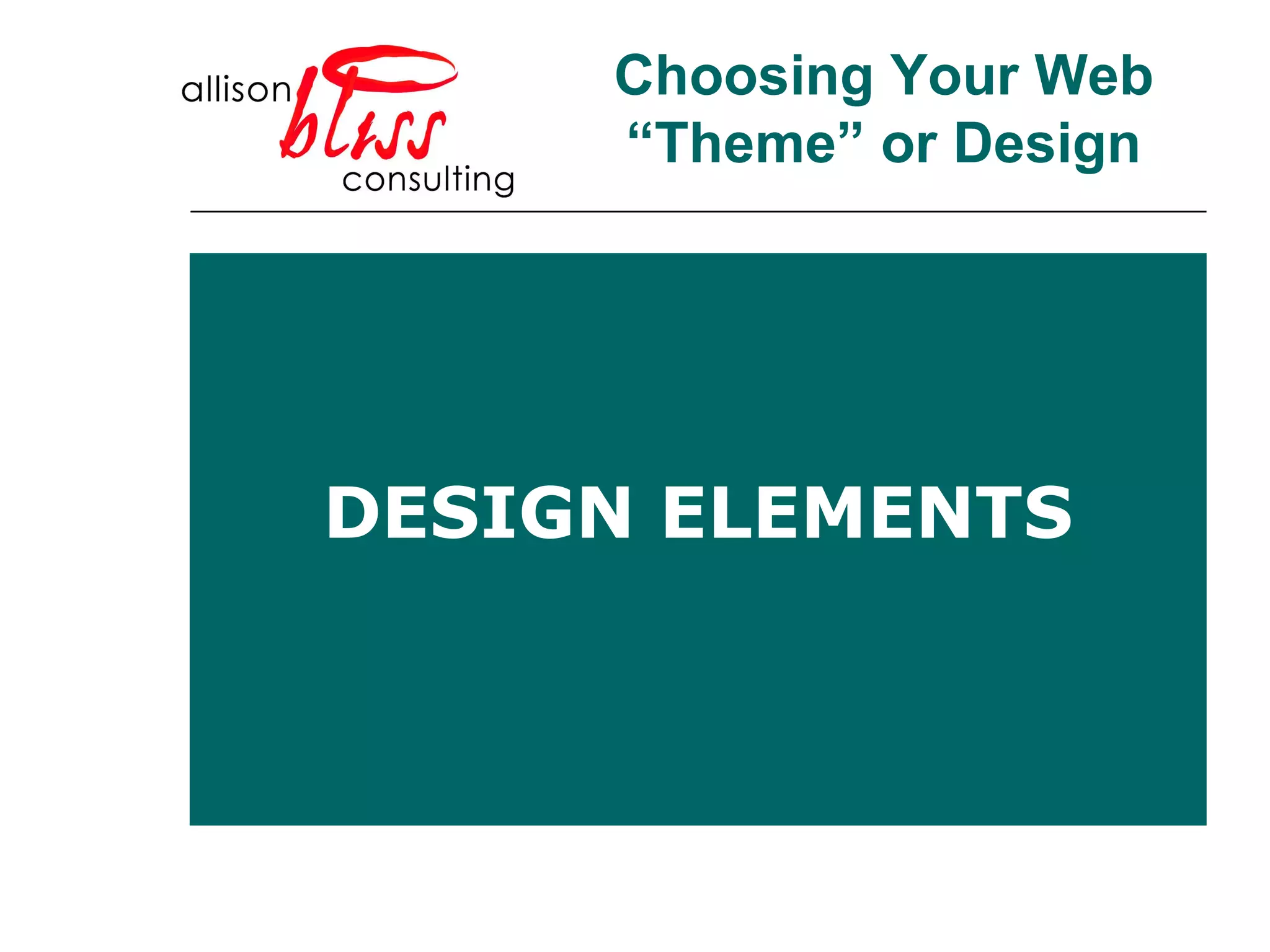 DESIGN ELEMENTS Choosing Your Web “Theme” or Design 
