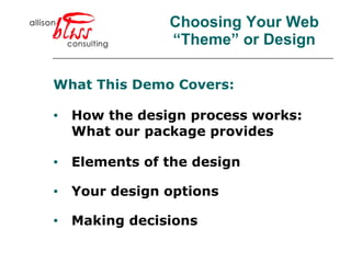 Choosing Your Web “Theme” or Design ,[object Object],[object Object],[object Object],[object Object],[object Object]